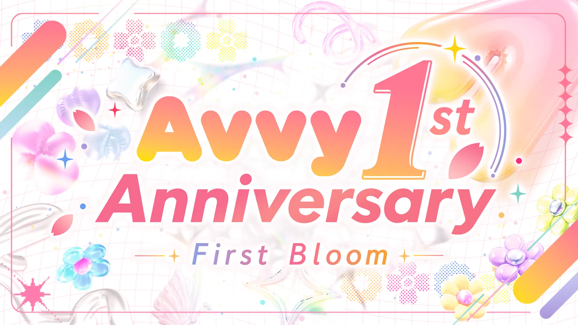 Avvy 1st Anniversary - First Bloom